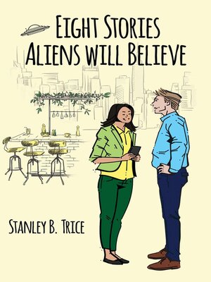 cover image of Eight Stories Aliens Will Believe